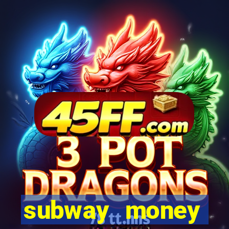 subway money deposito 1 real